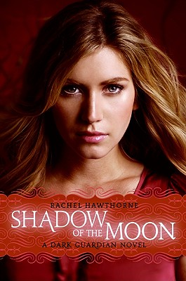 Dark Guardian #4: Shadow of the Moon - Hawthorne, Rachel