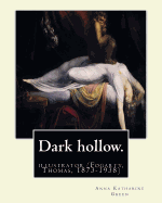 Dark hollow. By: Anna Katharine Green, illustrated By: Thomas Fogarty: (Fogarty, Thomas, 1873-1938)