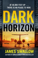 Dark Horizon: A high-octane thriller from the 'unputdownable' author of NOMAD