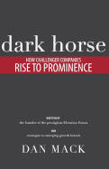 Dark Horse: How Challenger Companies Rise to Prominence
