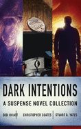 Dark Intentions: A Suspense Novel Collection