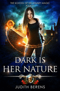 Dark Is Her Nature: An Urban Fantasy Action Adventure