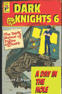 Dark Knights 6: The Dark Humor of Police Officers