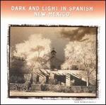 Dark & Light in Spanish New Mexico: Alabados Y Bailes