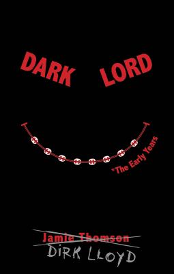 Dark Lord: The Early Years - Thomson, Jamie
