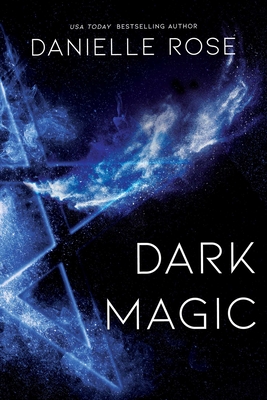 Dark Magic: Darkhaven Saga Book 2 - Rose, Danielle