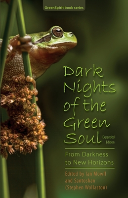 Dark Nights of the Green Soul: From Darkness to New Horizons - (Stephen Wollaston), Santoshan, and Mowll, Ian