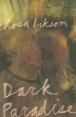 Dark Paradise - Liksom, Rosa, and McDuff, David (Translated by)