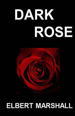 Dark Rose - Marshall, Elbert