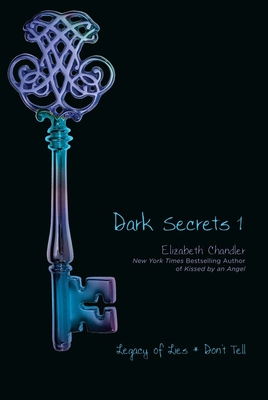 Dark Secrets 1: Legacy of Lies and Don't Tell - Chandler, Elizabeth