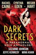Dark Secrets: A Paranormal Noir Anthology