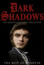 Dark Shadows: The Greatest Episodes Collection: The Best of Quentin - John Sedwick; Lela Swift