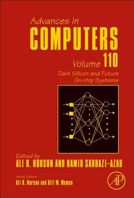 Dark Silicon and Future On-chip Systems - Namasudra, Suyel (Volume editor), and Sarbazi-Azad, Hamid (Volume editor)