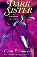 Dark Sister: A Sorcerer's Love Story