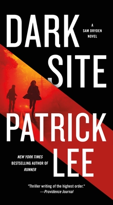 Dark Site: A Sam Dryden Novel - Lee, Patrick