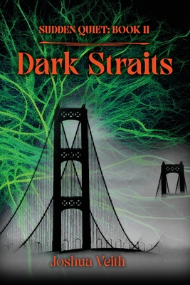 Dark Straits: Sudden Quiet: Book II - Veith, Joshua