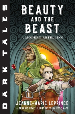 Dark Tales: Beauty and the Beast: A Modern Retelling - Leprince, Jeanne-Marie