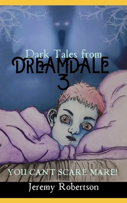 Dark Tales from Dreamdale: You Can't Scare Mare! - Robertson, Jeremy