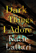 Dark Things I Adore