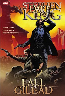 Dark Tower: The Fall of Gilead - David, Peter, and Furth, Robin, and King, Stephen (Text by)
