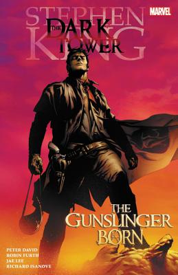 Dark Tower: The Gunslinger Born - David, Peter, and King, Stephen, and Furth, Robin