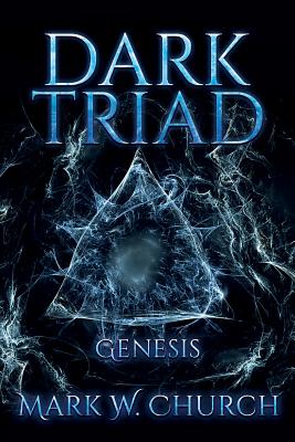 Dark Triad: Genesis - Church, Mark W