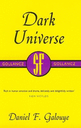 Dark Universe - Galouye, Daniel F., and Le Guin, Ursula K.