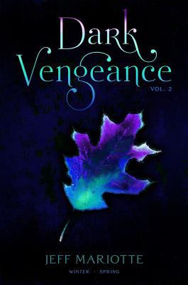 Dark Vengeance Vol. 2: Winter, Spring - Mariotte, Jeff, MR