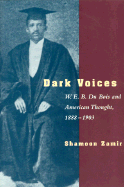 Dark Voices: W. E. B. Du Bois and American Thought, 1888-1903