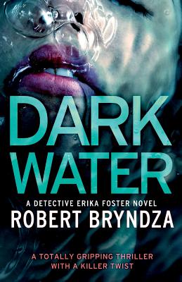 Dark Water: A totally gripping thriller with a killer twist - Bryndza, Robert