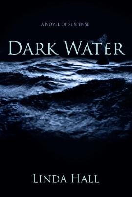 Dark Water - Hall, Linda