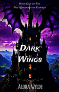 Dark Wings: Book 1 of the Five Kingdoms of Eldoria