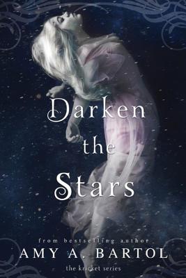 Darken the Stars - Bartol, Amy A