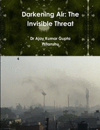 Darkening Air: The Invisible Threat