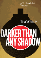 Darker Than Any Shadow: A Tai Randolph Mystery