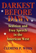 Darkest Before Dawn: Sedition and Free Speech in the American West