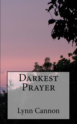 Darkest Prayer - Cannon, Lynn, Ed