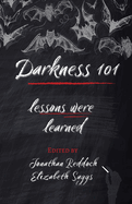 Darkness 101: Lessons Were Learned