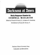 Darkness at Dawn: Early Suspense Classics by Cornell Woolrich