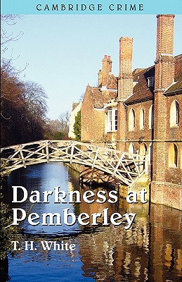 Darkness at Pemberley - White, T. H.