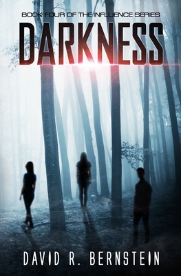 Darkness: Book Four in the Influence Series - Bernstein, David R