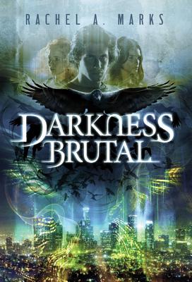 Darkness Brutal - Marks, Rachel A