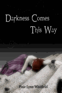 Darkness Comes This Way