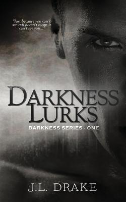 Darkness Lurks - Drake, J L