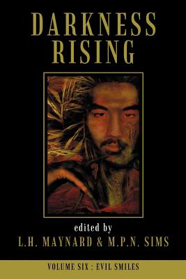 Darkness Rising 6: Evil Smiles - Maynard, L H (Editor), and Sims, M P N (Editor)