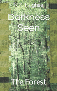 Darkness Seen: The Forest