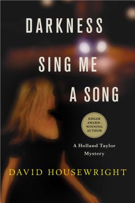 Darkness, Sing Me a Song: A Holland Taylor Mystery - Housewright, David