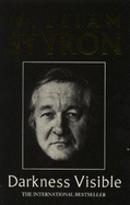 Darkness Visible: A Memoir of Madness - Styron, William