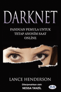Darknet: Panduan Pemula untuk Tetap Anonim Saat Online: How To Stay Anonmyous Online