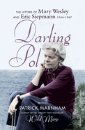 Darling Pol: Letters of Mary Wesley and Eric Siepmann 1944-1967